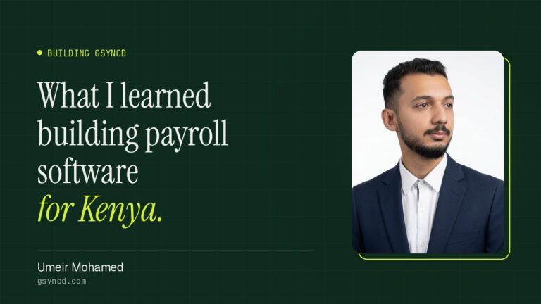 What I learned building payroll software for Kenya, by Umeir Mohamed